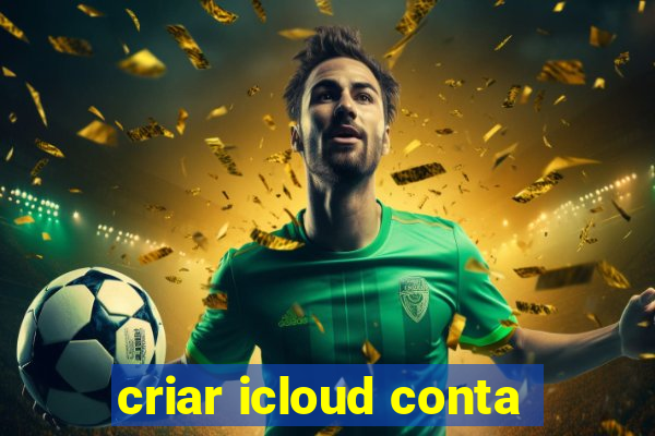 criar icloud conta